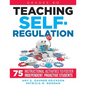 Teaching Self-Regulation: Seventy-Five Instructional Activities to Foster Independent, Proactive Students, Grades 6-12 - Paperback