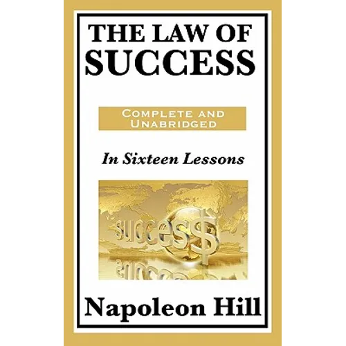 The Law of Success: In Sixteen Lessons - Hardcover