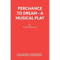 Perchance to Dream - A Musical Play - Paperback