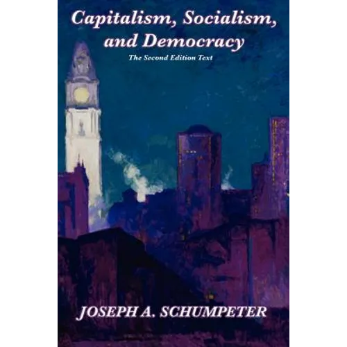 Capitalism, Socialism, and Democracy (Second Edition Text) - Paperback