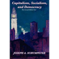 Capitalism, Socialism, and Democracy (Second Edition Text) - Paperback