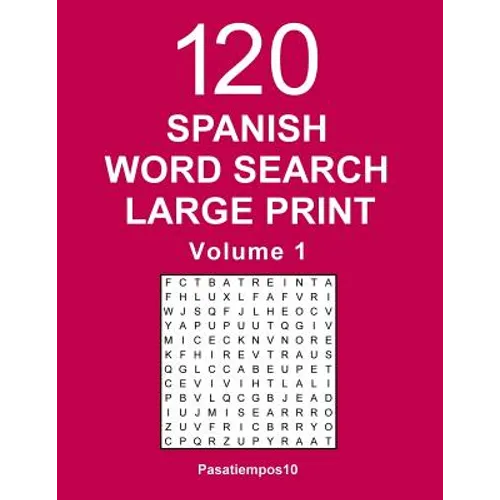 Spanish Word Search Large Print: 120 Puzzles - Volume 1 - Paperback