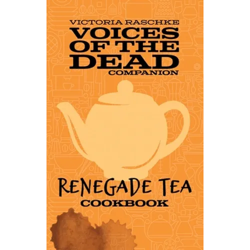 The Renegade Tea Cookbook - Hardcover