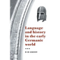 Language and History in the Early Germanic World - Paperback