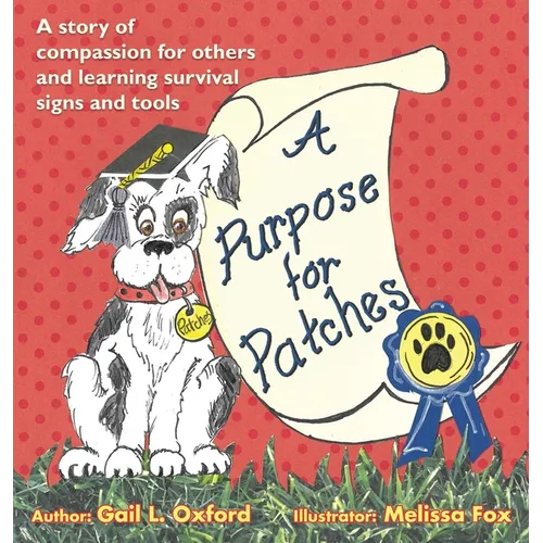 A Purpose for Patches: A story of compassion for others and learning survival signs and tools - Hardcover