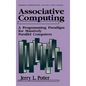 Associative Computing: A Programming Paradigm for Massively Parallel Computers - Hardcover