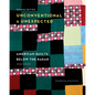 Unconventional & Unexpected, 2nd Edition: American Quilts Below the Radar, 1950-2000 - Hardcover