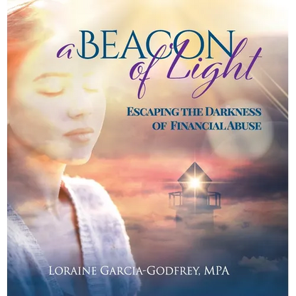 A Beacon of Light: Escaping the Darkness of Financial Abuse - Hardcover