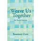 Weave Us Together: My Musical Journey - Paperback