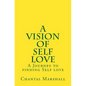 A Vision of Self Love: A Journey to finding Self-love - Paperback