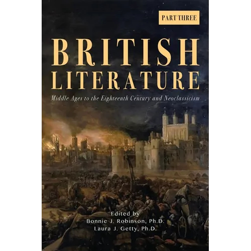 British Literature: Middle Ages to the Eighteenth Century and Neoclassicism - Part 3 - Paperback