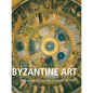 Byzantine Art: Unlocking the Secrets of a Lost World - Hardcover