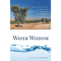 Water Wisdom: Preparing the Groundwork for Cooperative and Sustainable Water Management in the Middle East - Paperback