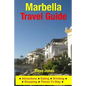 Marbella Travel Guide: Attractions, Eating, Drinking, Shopping & Places To Stay - Paperback