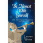 Be Honest With Yourself: - 7 Secrets to Happiness and Success - Paperback