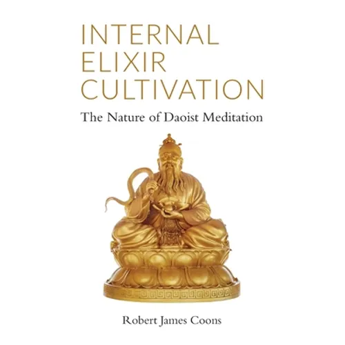 Internal Elixir Meditation: The Nature of Daoist Meditation - Paperback