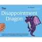 The Disappointment Dragon: Learning to Cope with Disappointment (for All Children and Dragon Tamers, Including Those with Asperger Syndrome) - Hardcover