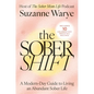 The Sober Shift: A Modern-Day Guide to Living an Abundant Sober Life - Hardcover