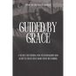 Guided by Grace - Paperback