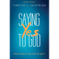 Saying Yes to God: How to Keep in Step with the Spirit - Paperback