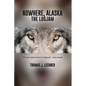 Nowhere, Alaska: The Logjam - Paperback