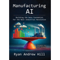 Manufacturing AI: Building the Data Foundation for the Next Industrial Revolution - Hardcover