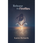 Release the Fireflies - Paperback
