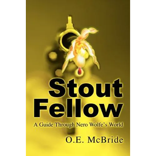 Stout Fellow: A Guide Through Nero Wolfe's World - Paperback