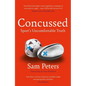 Concussed: Sport's Uncomfortable Truth - Hardcover