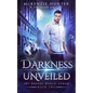 Darkness Unveiled - Paperback