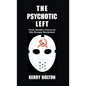 The Psychotic Left: From Jacobin France to the Occupy Movement - Hardcover