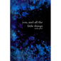You, And All the Little Things - Paperback