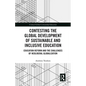 Contesting the Global Development of Sustainable and Inclusive Education: Education Reform and the Challenges of Neoliberal Globalization - Paperback