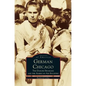 German Chicago: The Danube Swabians and the American Aid Societies - Hardcover