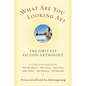 What Are You Looking At?: The First Fat Fiction Anthology - Paperback