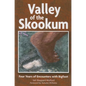 Valley of the Skookum: Four Years of Encounters with Bigfoot - Paperback