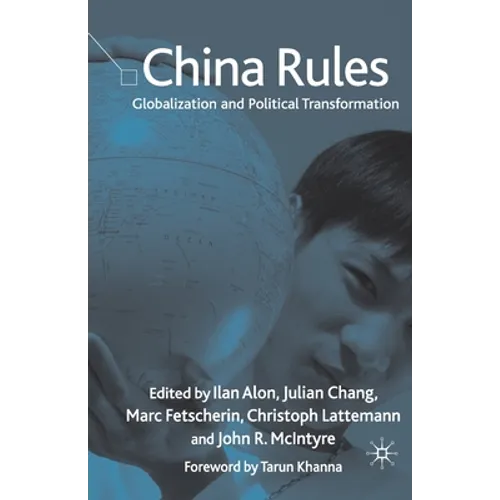 China Rules: Globalization and Political Transformation - Paperback