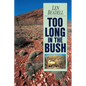 Too Long in the Bush - Paperback