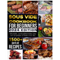 Sous vide cookbook for beginners 2024: 1500+ days of tasty, affordable, and healthful dishes that you can prepare at home every day - Paperback