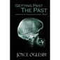 Getting Past the Past: Stepping Out of Your Emotional Prison ... Forever - Paperback