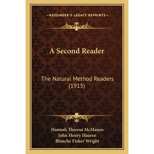 A Second Reader: The Natural Method Readers (1915) - Paperback