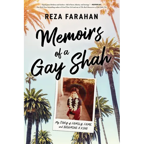 Memoirs of a Gay Shah: My Story of Family, Fame, and Becoming a King - Hardcover