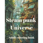 Steam punk universe adult coloring book - Paperback