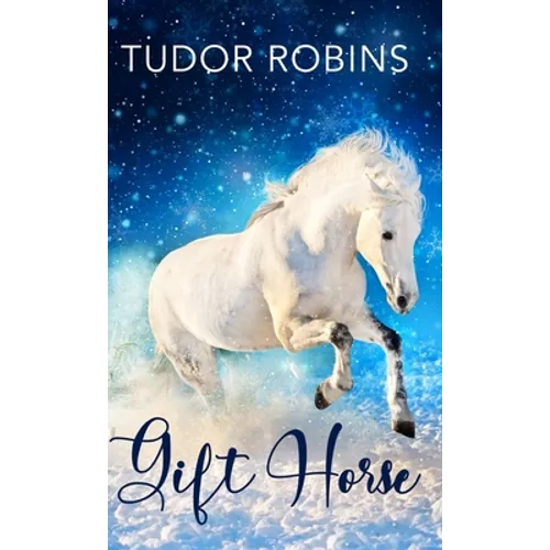 Gift Horse: An all-ages, horsey, holiday novella - Hardcover