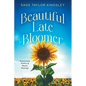Beautiful Late Bloomer: Passionate Poetry & Mystic Musings - Paperback