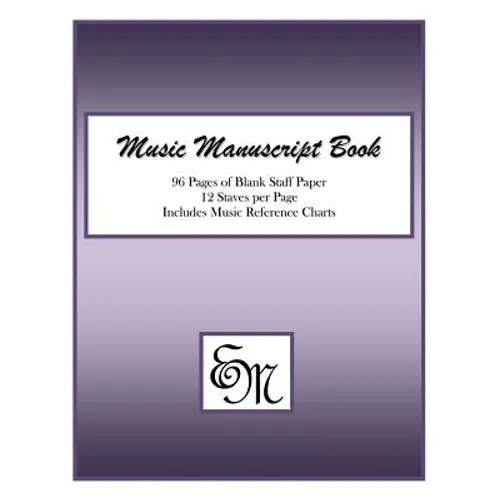 Music Manuscript Book (Purple): 96 pages, 12 staves: Includes Music Reference Charts - Paperback