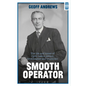 Smooth Operator: The Life and Times of Cyril Lakin, Editor, Broadcaster and Politician - Paperback