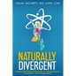Naturally Divergent: A Neuro-affirming Framework to Communication, Connection, and Collaboration - Paperback