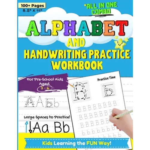 Alphabet and Handwriting Practice Workbook For Preschool Kids Ages 3-6: Handwriting Practice For Kids to Improve Pen Control, Alphabet Comprehension, - Paperback