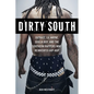 Dirty South: Outkast, Lil Wayne, Soulja Boy, and the Southern Rappers Who Reinvented Hip-Hop - Paperback